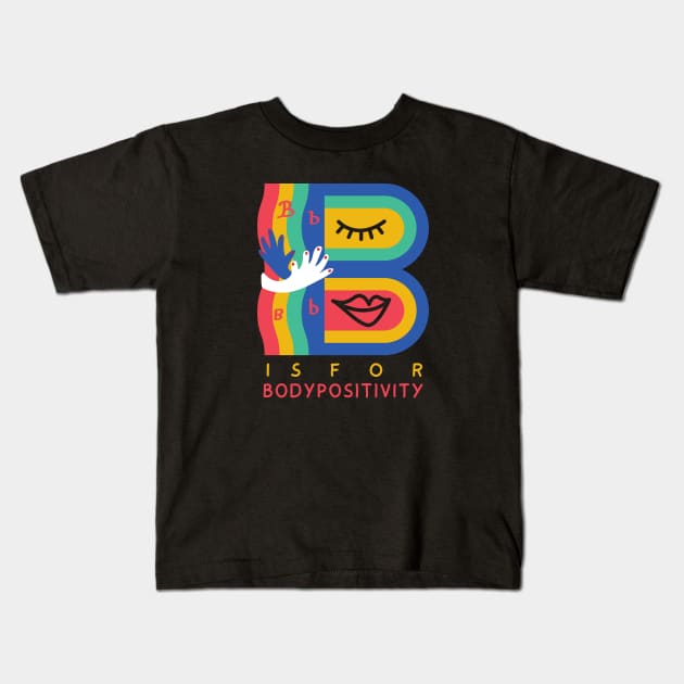 B is for Body Positivity Kids T-Shirt by Marina BH